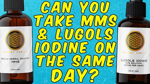 Can You Take MMS (Miracle Mineral Solution) & Lugols Iodine On The Same Day?