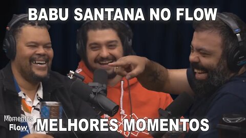 BABU SANTANA NO FLOW - MELHORES MOMENTOS | MOMENTOS FLOW