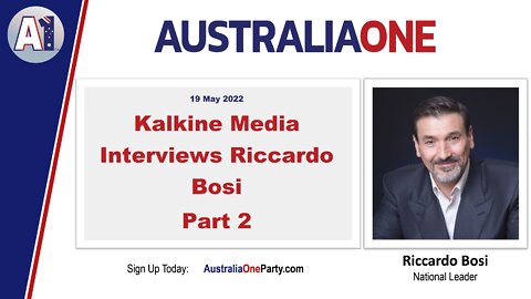 AustraliaOne Party - Kalkine Media Interviews Riccardo Bosi - Part 2