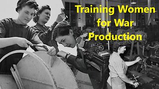 Training Women for war production