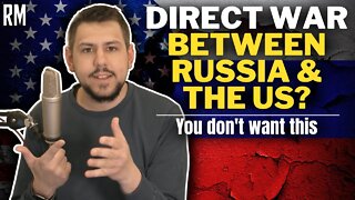 This Is Why You Don't Want a Direct War Between Russia & the US