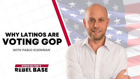 Why Latinos are Voting Republican, ft. Pablo Kleinman | California Rebel Base
