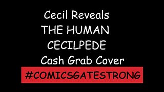 Cecil Reveals The Human Cecilpede Cash Grab Cover!