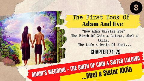 The Wedding Of Adam And Eve | The Birth Of Twins Cain and Luluwa | Abel and Aklia | Chapter 71 - 79