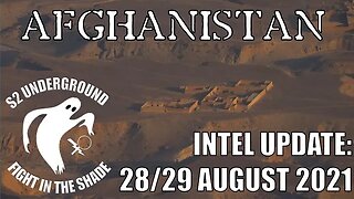 Afghanistan Update 28/29 Aug + Podcast