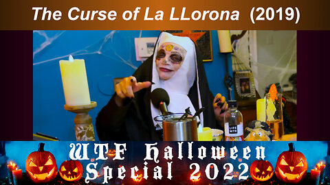 WTF Halloween Special "The Curse of La Llorona" (2019)