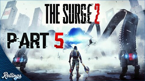 The Surge 2 (PS4) Playthrough | Part 5 (No Commentary)