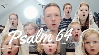 Sing the Psalms ♫ Memorize Psalm 64 Singing “Hear My Voice, O God...” | Homeschool Bible Class