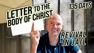 TORBEN SONDERGAARD: LETTER TO THE BODY OF CHRIST (135 DAYS IN PRISON) - REVIVAL IN JAIL