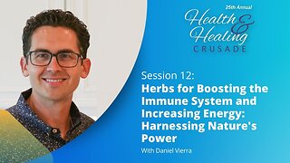 Herbs for Boosting the Immune System and Increasing Energy - Harnessing Nature's Power / With Daniel Vierra