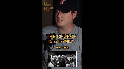 The Church is Not Like a Family It is a FAMILY
