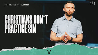 Christians Don't Practice Sin - Pastor Vlad