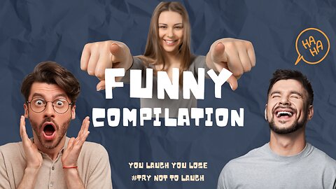 Try Not to Laugh: Hilarious Compilation Video for a Good Time