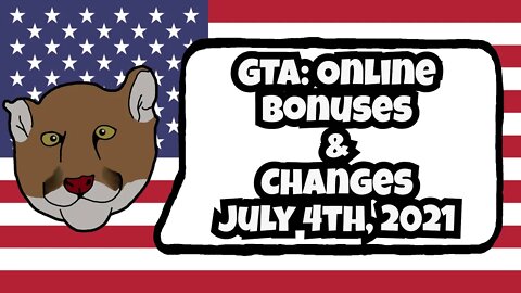 GTA: Online Bonuses and Changes July 4th, 2021 | GTA V