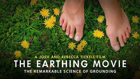 A The Earthing Movie: A földelés figyelemre méltó tudománya (teljes dokumentumfilm)