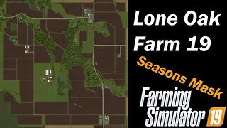 Farming Simulator 19 - Map First Impression - Lone Oak Farm 19