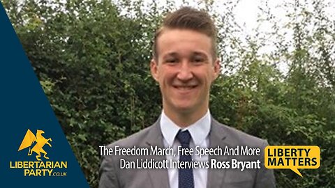 Liberty Matters - Ross Bryant on Free Speech, the Freedom March and More