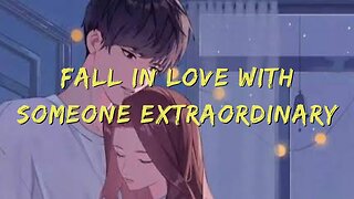 FALL IN LOVE WITH SOMEONE EXTRAORDINARY #love #relationship #lovestory #couple