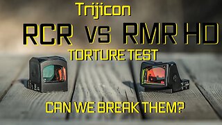 Trijicon Optic TRASHED! New RMR HD & RCR Red Dot Torture TEST