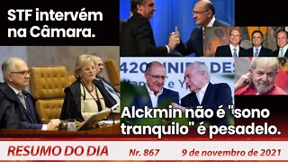 STF intervém na Câmara. Alckmin não é "sono tranquilo" é pesadelo - Resumo do Dia nº 867 - 09/11/21