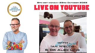 Live with Ian Welch & Dr Alex Ling - Huge Updates from the Ether! - 23rd Oct 2023