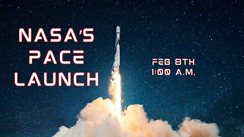 NASA'S PACE Launch - 2/8/24