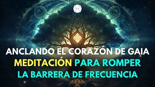 MEDITACIÓN Anclando el corazón de GAIA - Jessica y Gorka veintiochoalmas