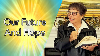 Our Future And Hope (Full Message)