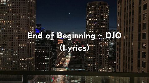 End of Beginning-DJO