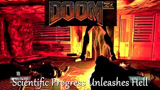 Doom 3- No Commentary- Unethical Scientific Endeavors Unleash Hell, Literally
