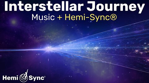 Interstellar Journey | Relaxing Music with Hemi-Sync® Frequencies for Expanded Awareness #binaural