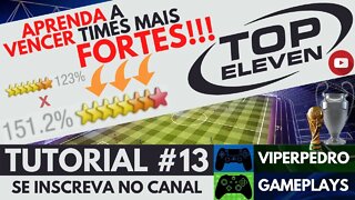 TOP ELEVEN 2022 [DICAS E TUTORIAIS #13] | APRENDA a DERROTAR equipes MAIS FORTES com este EXEMPLO!!!