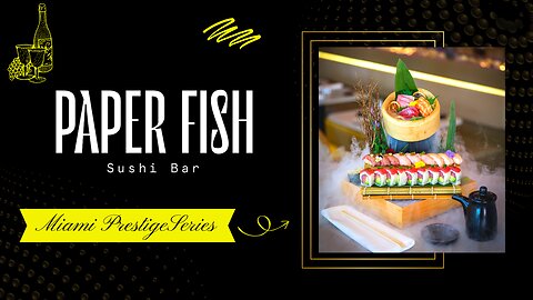 MIAMI PRESTIGE SERIES: "PAPERFISH SUSHI BAR"