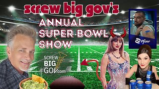 Screw Big Gov's Annual Super Bowl Show