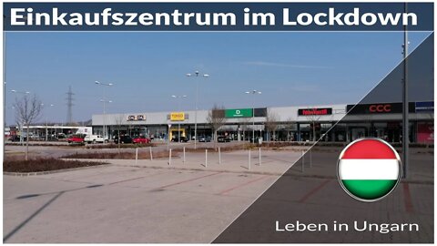 Einkaufszentrum Zalaegerszeg im Lockdown - Leben in Ungarn