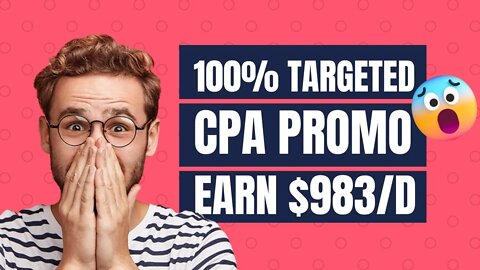 100% TARGETED CPA Offers, Make $983 Per Day, Make Money Online, CPA Marketing Tutorial