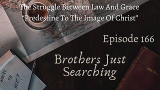 EP | #165 The Struggle Between Law And Grace: “Predestine To The Image Of Christ”