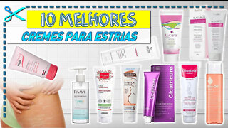 10 Melhores Cremes para Estrias