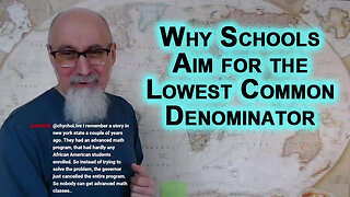 Governments Do Not Desire an Educated Populace: Why Schools Aim for the Lowest Common Denominator