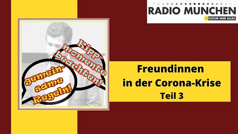 Freundinnen in der Corona-Krise / Teil 3