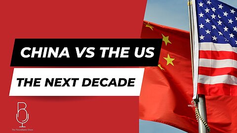 Topic: The next decade - China vs the US
