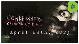 Framed!? ||||| 04-28-23 ||||| Condemned: Criminal Origins