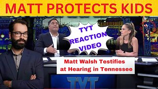 REACTION VIDEO to The Young Turks Going After Matt Walsh Because He Defends Children While They Dont