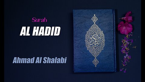 57 Surah Al Hadid By Syeikh Ahmad Al Shalabi