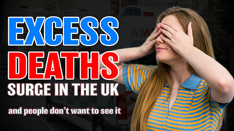 Excess Deaths are Surging in the UK... And For Some Reason Very Few Are Talking About it...