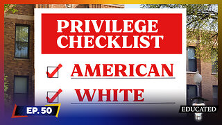 College Freshmen Forced To Complete ‘Privilege Checklist’ | Ep. 50