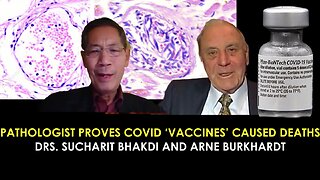 Proof 'Covid-19' Vaccines Caused Death! Dr. 'Sucharit Bhakdi' & Dr. 'Arne Burkhardt'