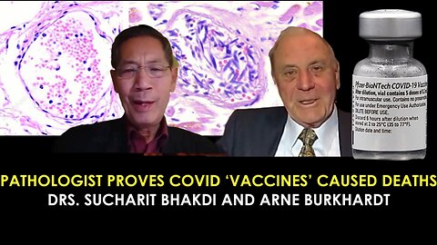 Proof 'Covid-19' Vaccines Caused Death! Dr. 'Sucharit Bhakdi' & Dr. 'Arne Burkhardt'