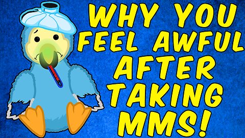 Why You Feel Awful After Taking MMS! (Miracle Mineral Solution)