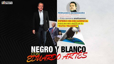 Imperio en decadencia asegura recursos de su “patio trasero” | Negro y Blanco con Eduardo Artés
